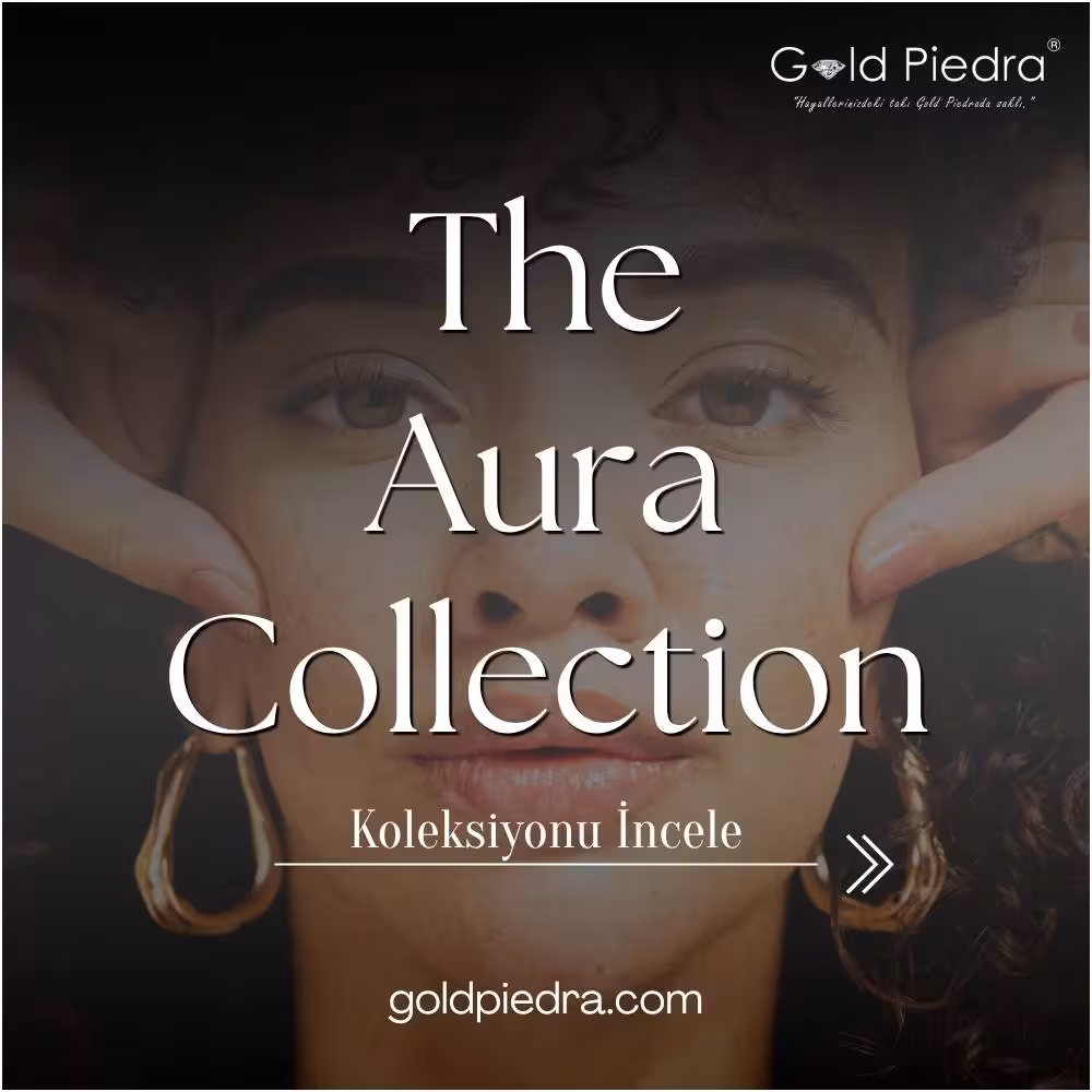The Aura Collection - Gold Piedra Özel Altın Takı Kataloğu