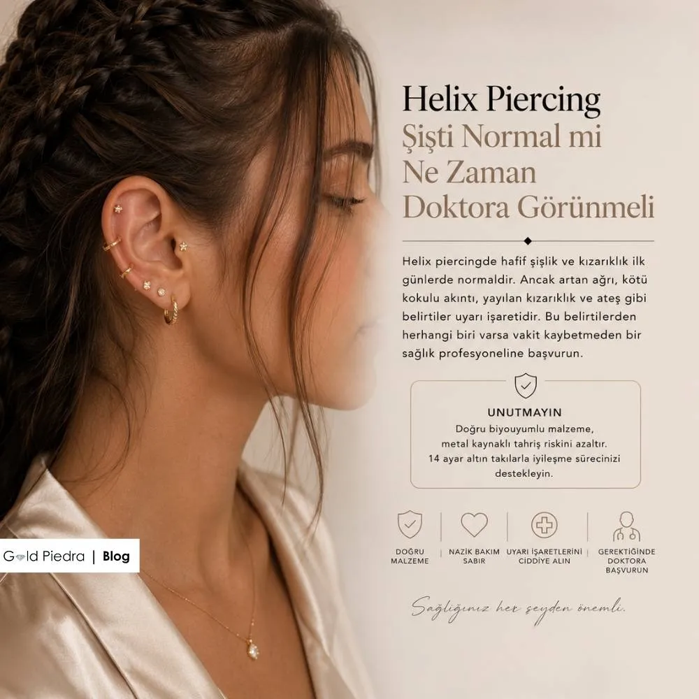 Doğru biyouyumlu 14 ayar altın kullanımıyla tahriş riskini azaltan sağlıklı helix piercing iyileşme özeti.