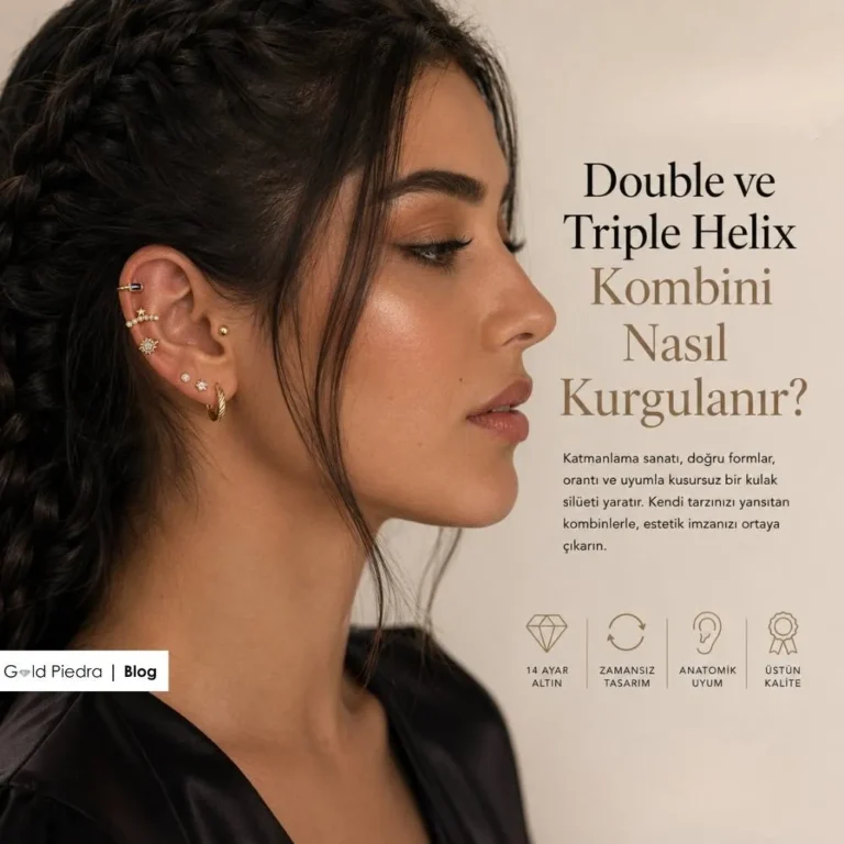 Gold Piedra uzmanlarından kusursuz double ve triple helix piercing kombini kurgulama rehberi kapak görseli.