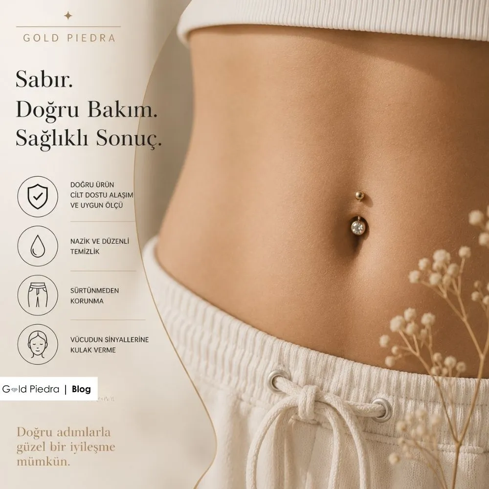 Sabır, doğru bakım ve cilt dostu altın piercing ürünleriyle elde edilen sağlıklı göbek piercing iyileşme sonucu.