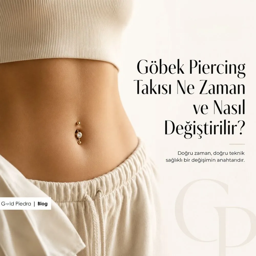 Gold Piedra uzmanlarından göbek piercing takısı değişim zamanı ve güvenli değişim teknikleri rehberi kapak görseli.