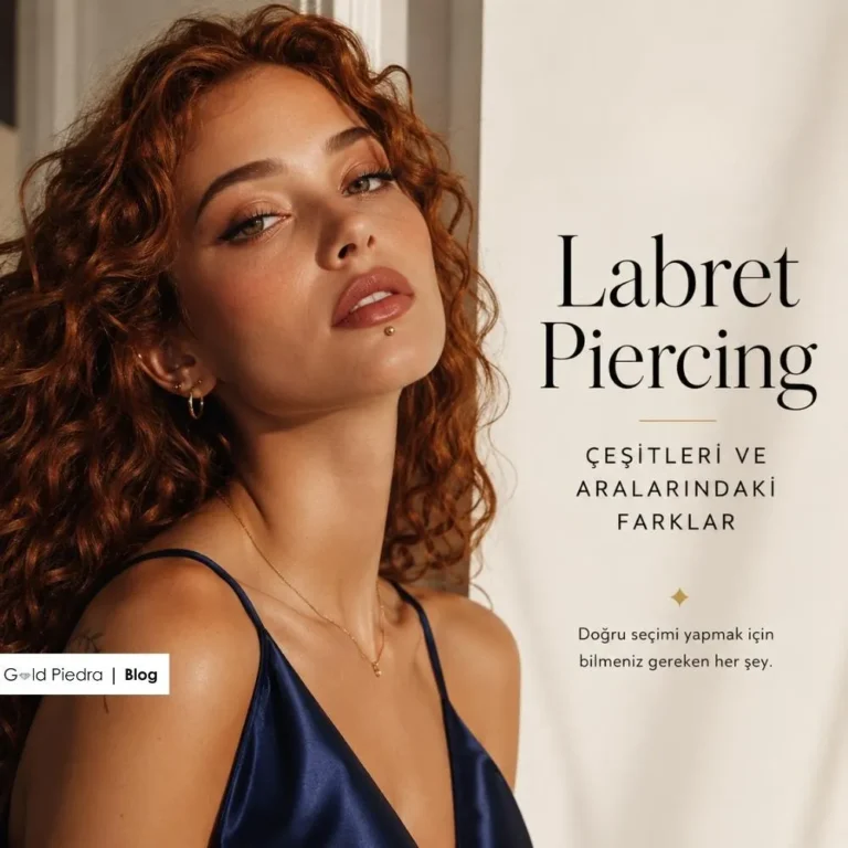 Labret Piercing Çeşitleri ve Aralarındaki Farklar