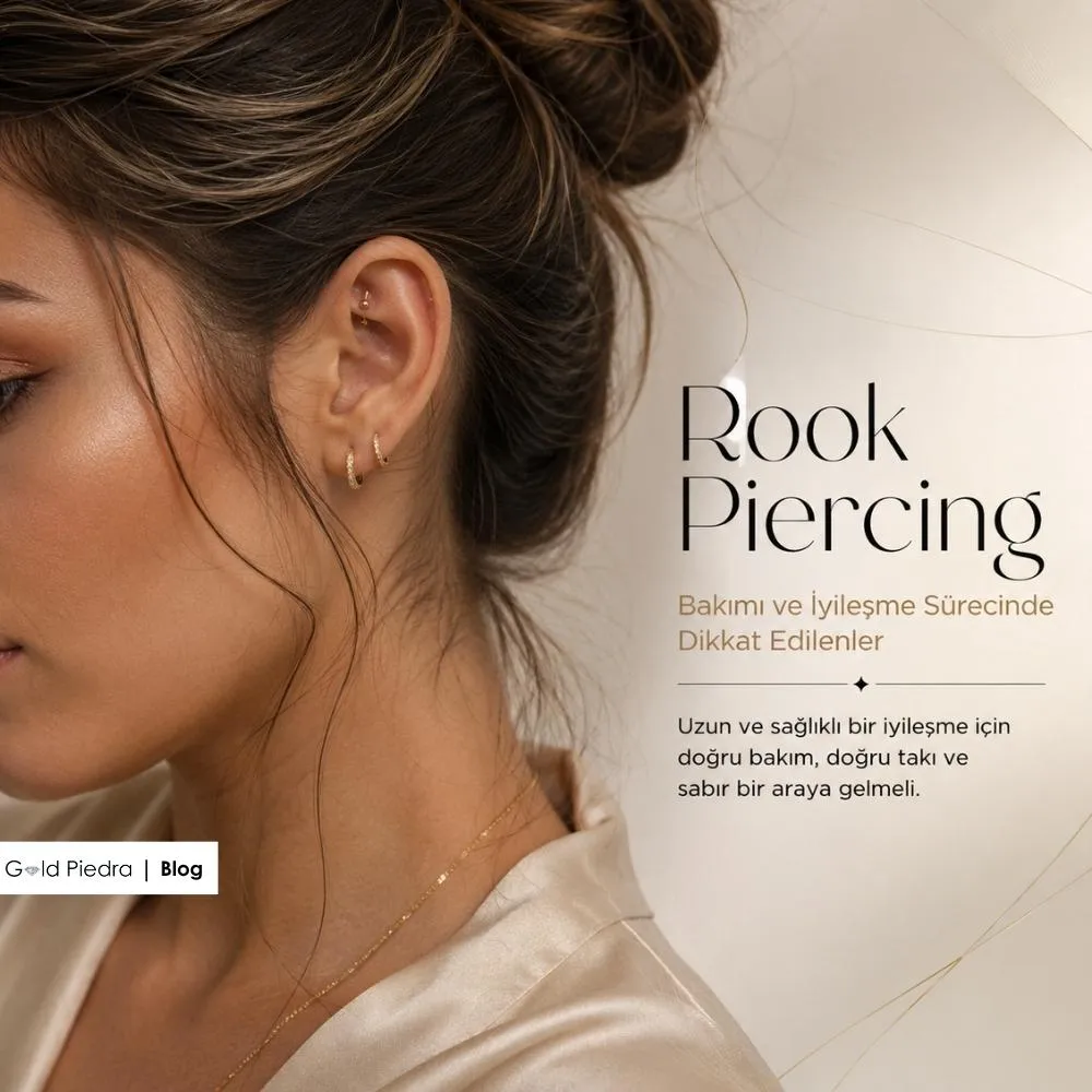 Rook Piercing Bakımı ve İyileşme Sürecinde Dikkat Edilenler