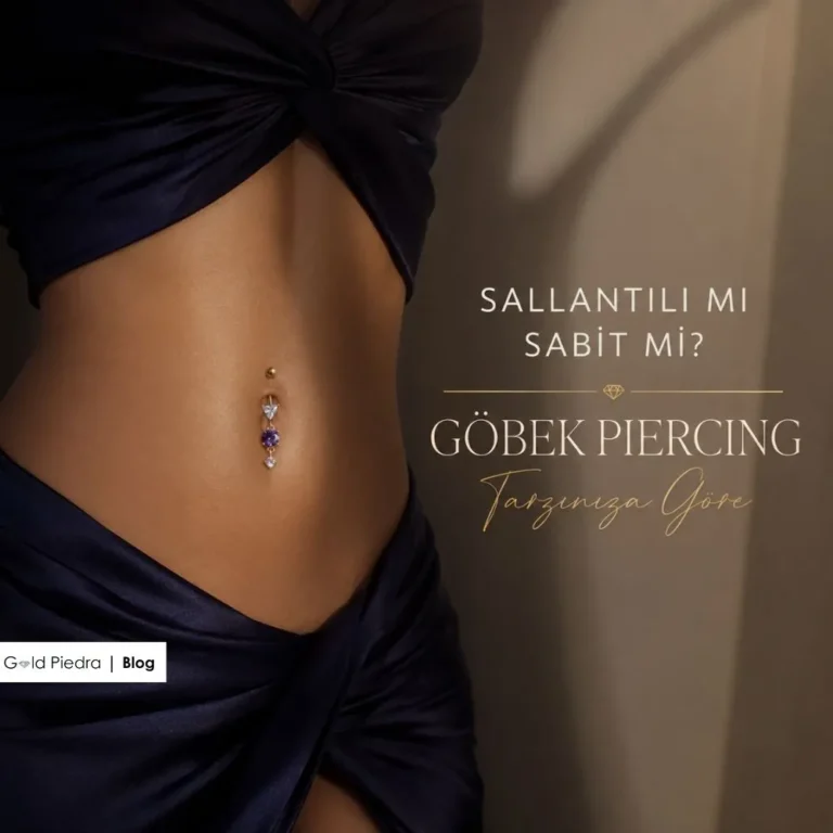 Gold Piedra stil danışmanlarından kişisel tarza göre sallantılı ve sabit göbek piercing seçimi rehberi kapak görseli.