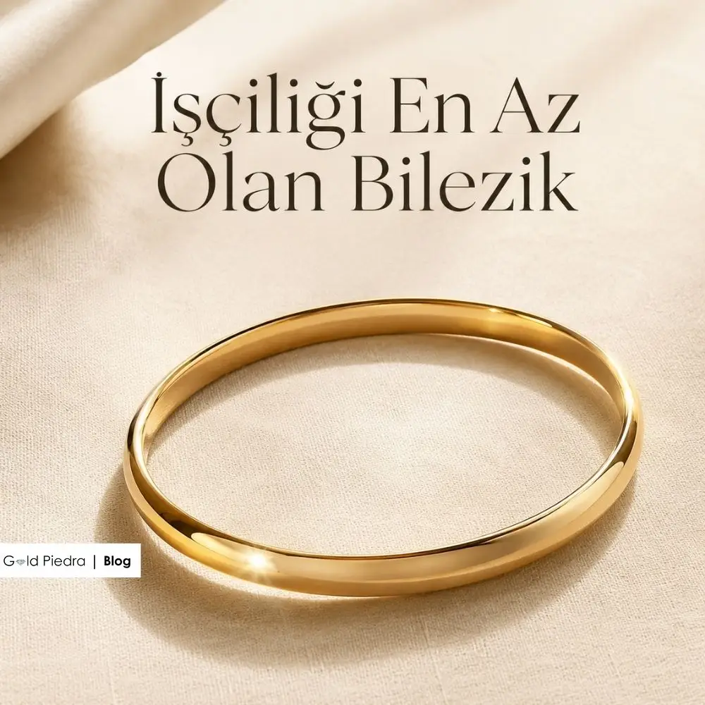 İşçiliği En Az Olan Bilezik Hangisidir?